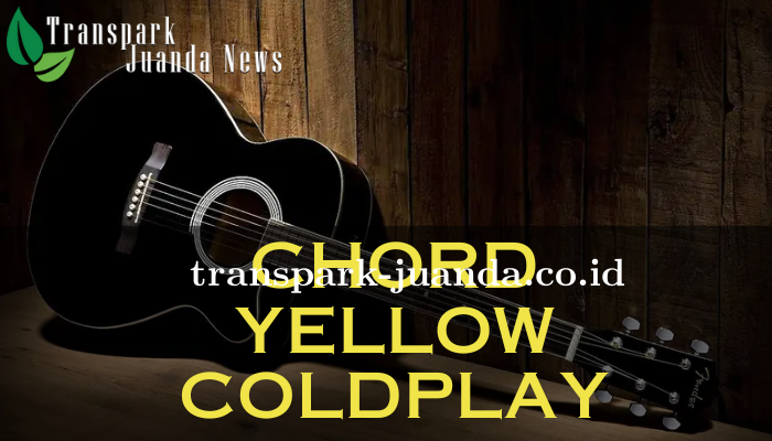 Chord Yellow Coldplay Yang Selalu Hits