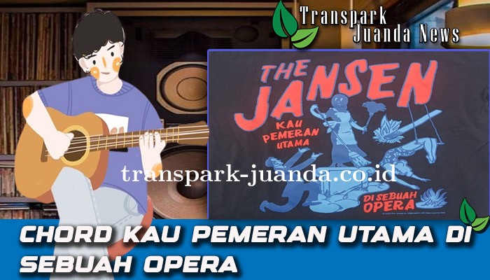 The Jansen Kau Pemeran Utama Di Sebuah Opera Chord